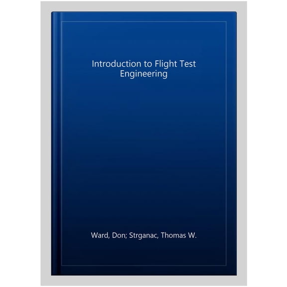 Pre-Owned Introduction to Flight Test Engineering, Volume Two, (Paperback)