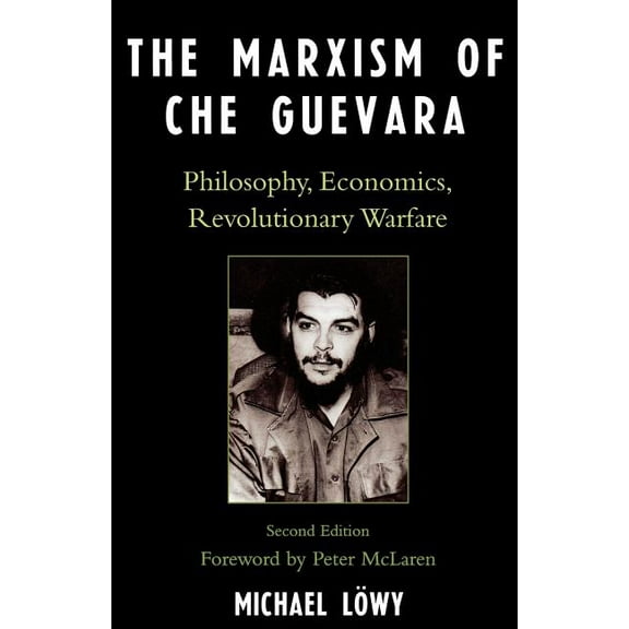 Critical Currents in Latin American Pers Marxism of Che Guevara: Philosophy, Economics, Revolutionary Warfare, (Paperback)