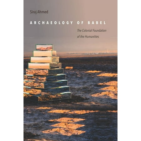UPC: 9781503604025 | Archaeology of Babel: The Colonial Foundation of the Humanities (Paperback)