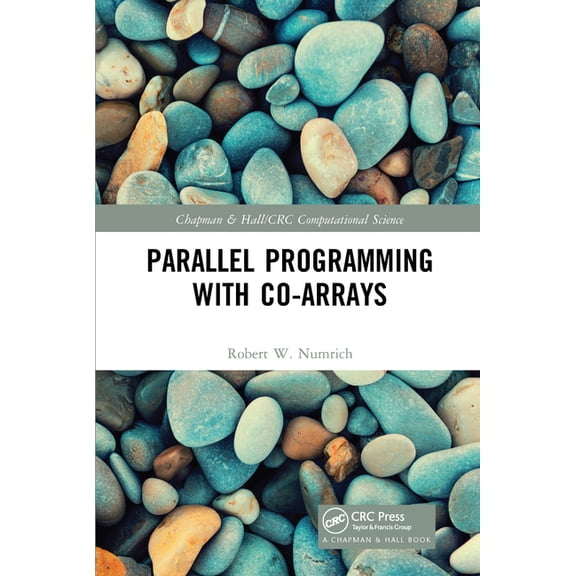 Chapman & Hall/CRC Computational Sci Parallel Programming with Co-arrays, (Paperback)