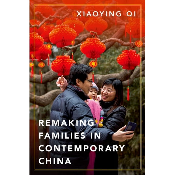 Remaking Families in Contemporary China, (Hardcover)