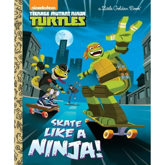 Pre-Owned Skate Like a Ninja! (Teenage Mutant Ninja Turtles) (Hardcover 9780399557965) by Mary Tillworth