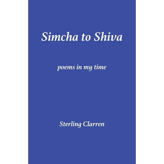 Simcha to Shiva: Poems in My Time - Other