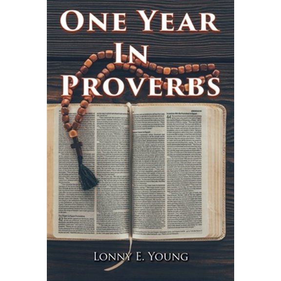 Pre-Owned One Year in Proverbs (Paperback) by Lonny E Young