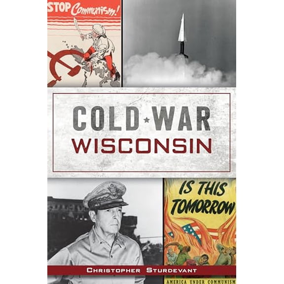 Pre-Owned Cold War Wisconsin (Paperback) 1467140309 9781467140300