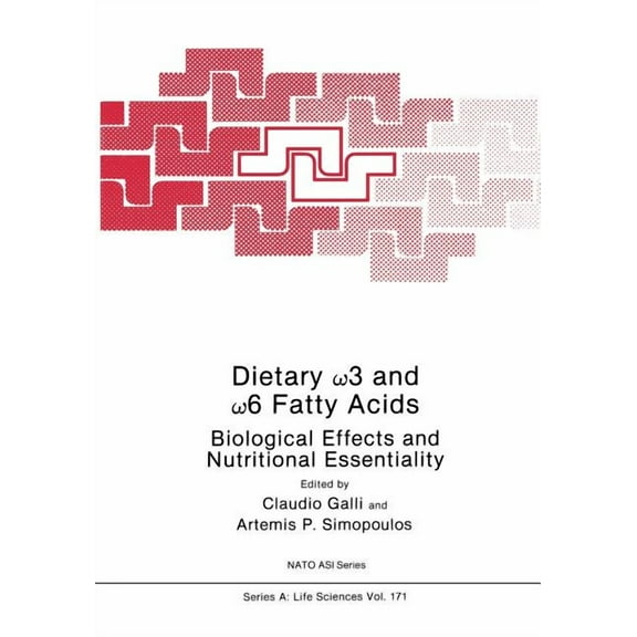 Dietary ω3 and ω6 Fatty Acids: Biological Effects and Nutritional Essentiality, (Paperback)