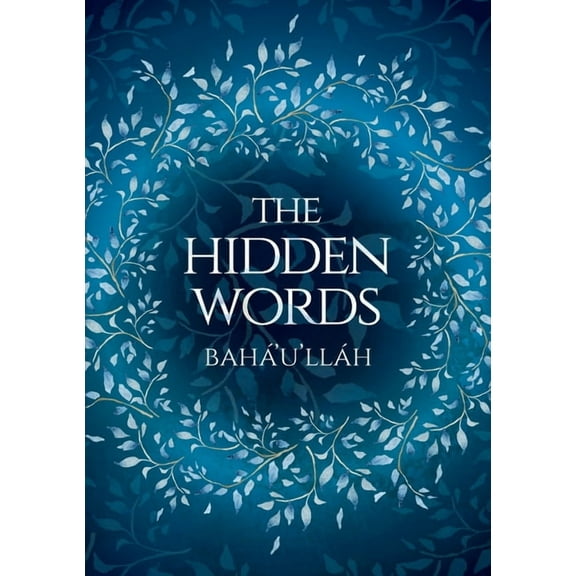 The Hidden Words - Baha'u'llah (Illustrated Bahai Prayer Book), (Paperback)