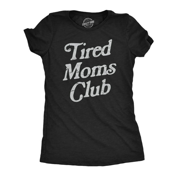 Womens Tired Moms Club T Shirt Funny Exhausted Mother Parenting Joke Tee for Ladies Womens Graphic Tees