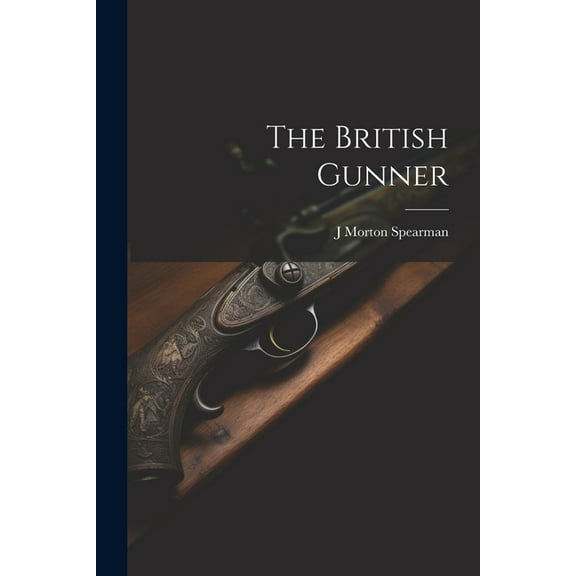 The British Gunner (Paperback)