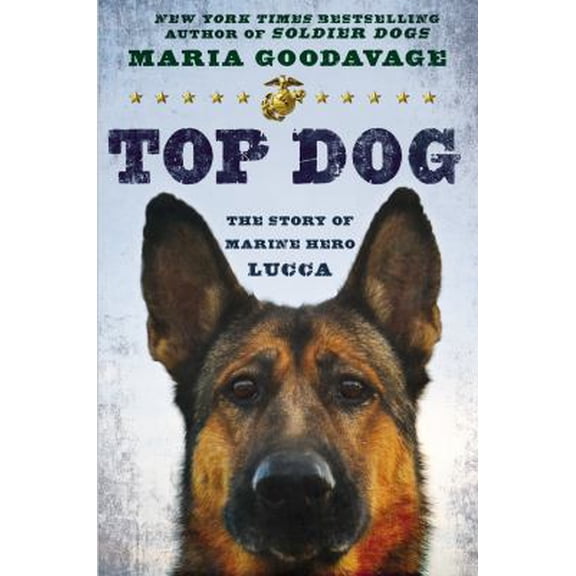 Pre-Owned Top Dog: The Story of Marine Hero Lucca (Hardcover) 0525954368 9780525954361