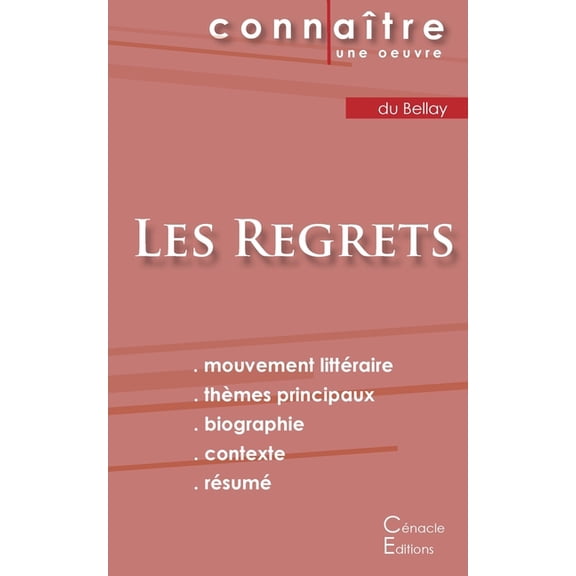 Fiche de lecture Les Regrets de Joachim du Bellay (Analyse littÃ©raire de rÃ©fÃ©rence et rÃ©sumÃ© complet), (Paperback)