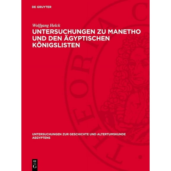 Untersuchungen Zur Geschichte Und Altert Untersuchungen Zu Manetho Und Den Ãgyptischen KÃ¶nigslisten, Book 18, (Hardcover)