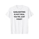 thumbnail image 1 of Camiseta "El gaslighting no es real", 1 of 6