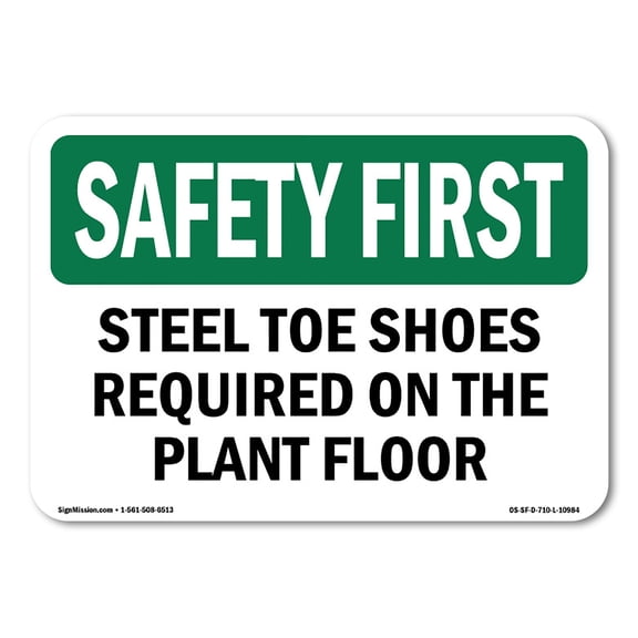 OSHA SAFETY FIRST Sign - Steel Toe Shoes Required On The Plant Floor | Decal | Protect Your Business, Work Site, Warehouse | Made in the USA