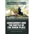 thumbnail image 1 of Pre-Owned Langsdorff and the Battle of the River Plate: Command Decisions (Hardcover) 1848844905 9781848844902, 1 of 1