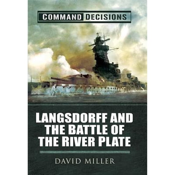 Pre-Owned Langsdorff and the Battle of the River Plate: Command Decisions (Hardcover) 1848844905 9781848844902