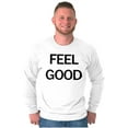 thumbnail image 5 of Feel Good Inspiring Motivated Happy Long Sleeve TShirt Men Women Brisco Brands M, 5 of 6
