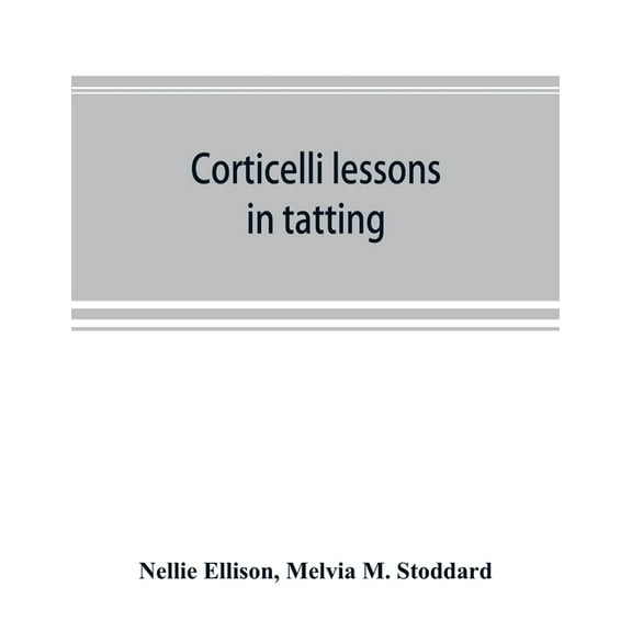 Corticelli lessons in tatting, (Paperback)