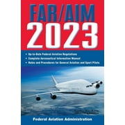 FAR/AIM Federal Aviation Regulations: FAR/AIM 2023: Up-to-Date FAA Regulations / Aeronautical Information Manual (Paperback)