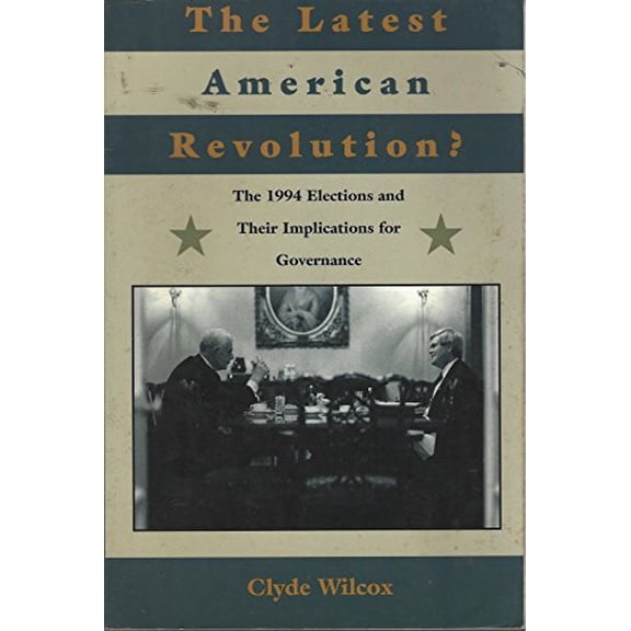 Pre-Owned Latest American Revolution: The 1994 Elections and Their Implications for Governance, 9780312132996, 0312132999, Paperback,