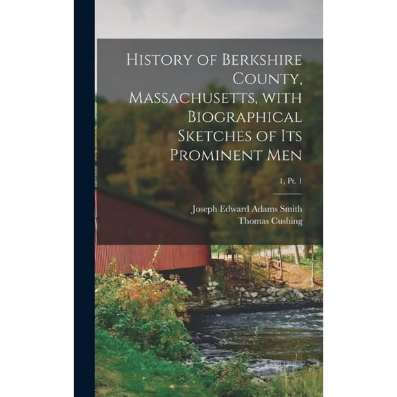 History of Berkshire County, Massachusetts, With Biographical Sketches of Its Prominent Men; 1, pt. 1 (Hardcover)