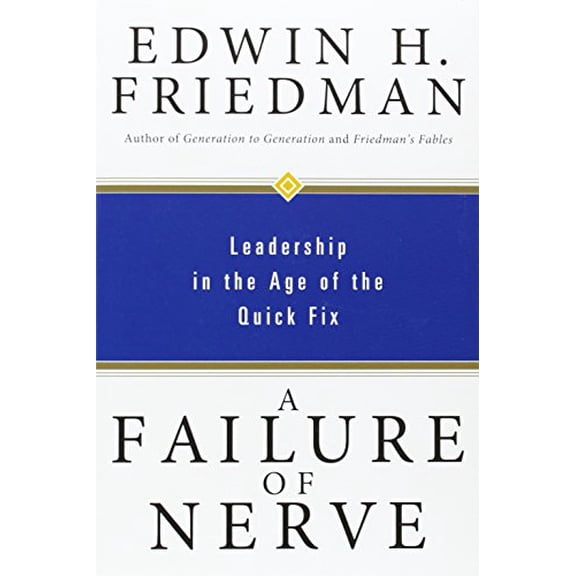 Pre-Owned A Failure of Nerve : Leadership in the Age of the Quick Fix (Paperback)