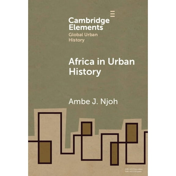 Elements in Global Urban History Africa in Urban History, (Hardcover)