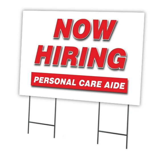 Now Hiring Personal Care Aide 24" x 36" Yard Sign & Stake | Advertise Your Business | Stake Included Image On Front Only | Made in The USA