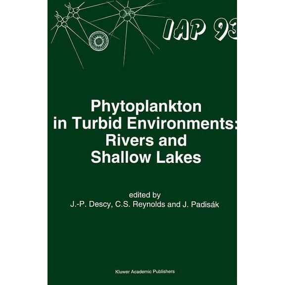 Developments in Hydrobiology Phytoplankton in Turbid Environments: Rivers and Shallow Lakes, Book 100, (Hardcover)