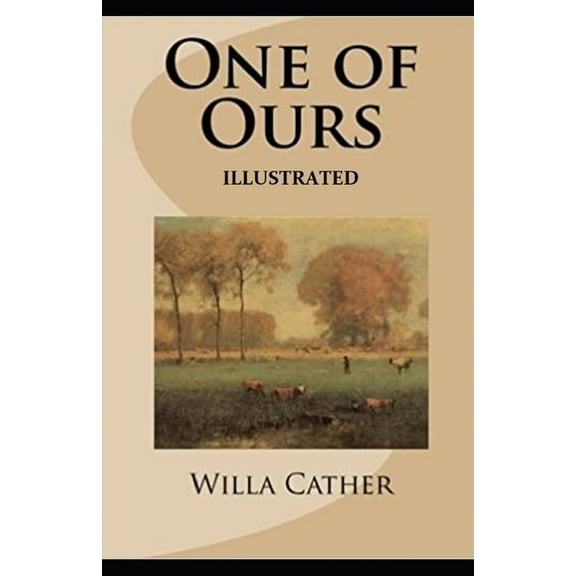 One of Ours (Pulitzer Prize for Fiction 1923) Illustrated (Paperback)