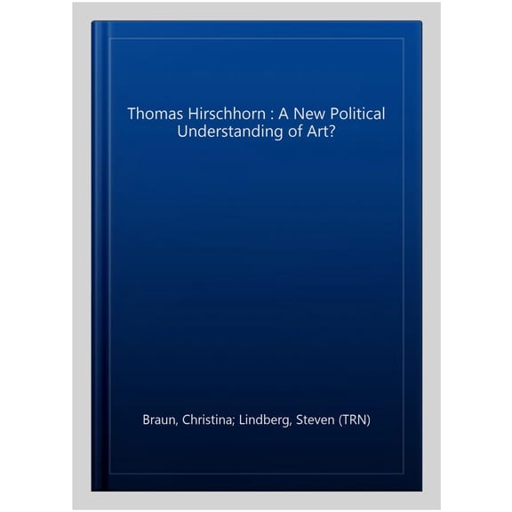 Pre-Owned Thomas Hirschhorn : A New Political Understanding of Art? (Hardcover)