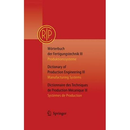 - Wörterbuch Der Fertigungstechnik Bd. 3 / Dictionary of Production Engineering Vol. 3 / Dictionnaire Des Techniques de Production Mécanique Vol. 3 : Produktionssysteme / Manufacturing Systems / Systèmes de Production