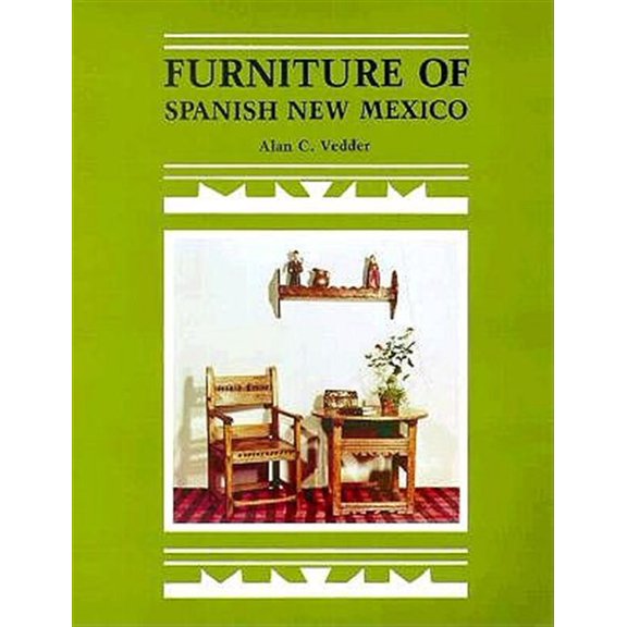 Pre-Owned Furniture of Spanish New Mexico: An Overview (Paperback) 0913270660 9780913270660