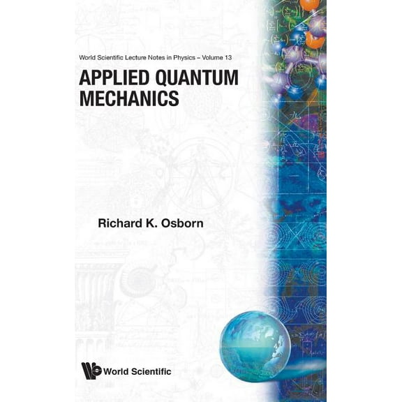 World Scientific Lecture Notes in Physic Applied Quantum Mechanics (V13), Book 13, (Hardcover)
