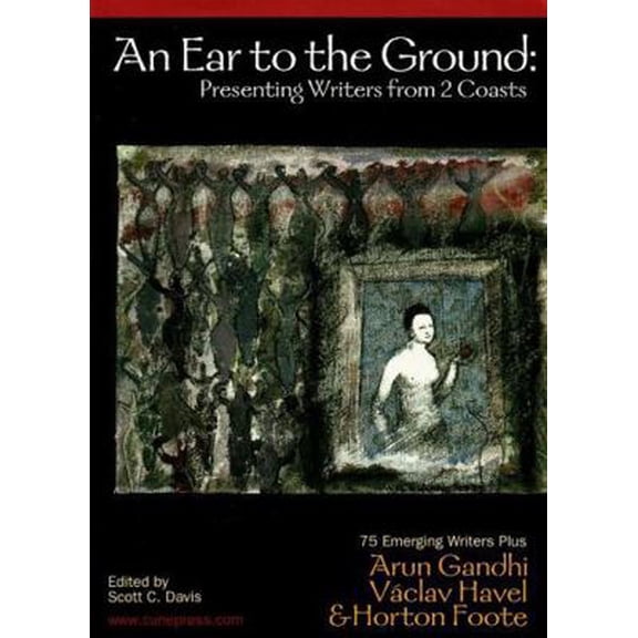 Pre-Owned An Ear to the Ground: Essays from 75 New American Writers Plus Guest Writers Vaclav Havel, Horton Foote, and Arun Gandhi (Paperback) 1885942567 9781885942562