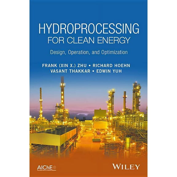Hydroprocessing for Clean Energy: Design, Operation, and Optimization (Hardcover)