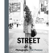 Street: Photographs  Hardcover  0999243055 9780999243053 Phil Penman
