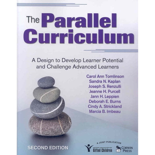 The Parallel Curriculum: A Design to Develop Learner Potential and Challenge Advanced Learners