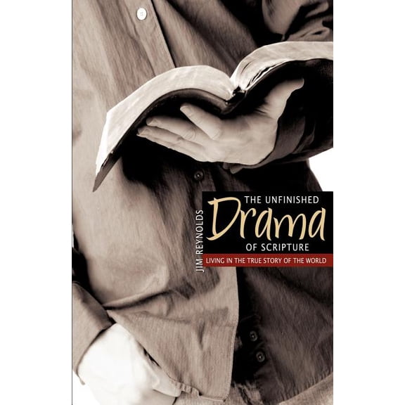 The Unfinished Drama of Scripture, (Paperback)