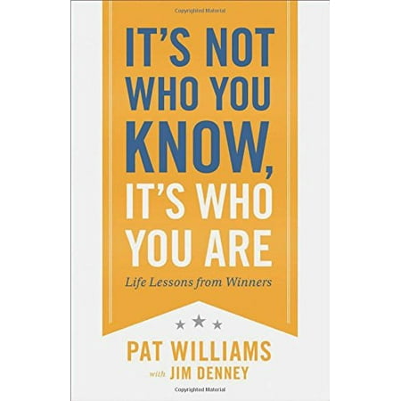 

Its Not Who You Know Its Who You Are: Life Lessons from Winners Pre-Owned Hardcover 0800722779 9780800722777 Pat Williams