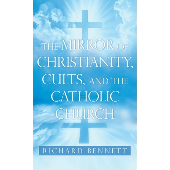 The Mirror of Christianity, Cults, and the Catholic Church, (Hardcover)