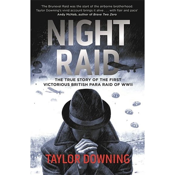 Night Raid: The True Story of the First Victorious British Para Raid of WWII, (Paperback)