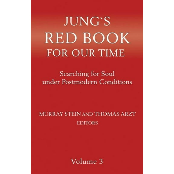 Jung's Red Book for Our Time: Searching for Soul Under Postmodern Conditions Volume 3, (Paperback)
