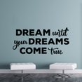 thumbnail image 3 of Dream Until Your Dreams Come True - Life Inspiration Quotes Quote Vinyl Wall Sticker Wall Art Wall Decal Home Living Room Bedroom Wall DesignHouse Home Decor Stickers Decoration Size (22x30 inch), 3 of 3