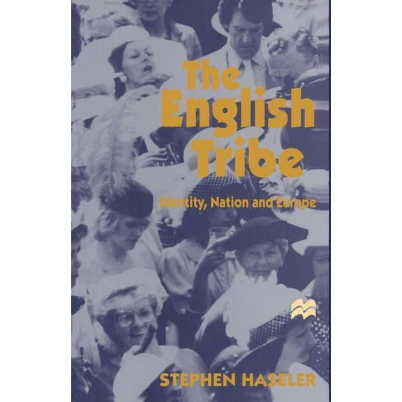 The English Tribe: Identity, Nation and Europe, (Paperback)