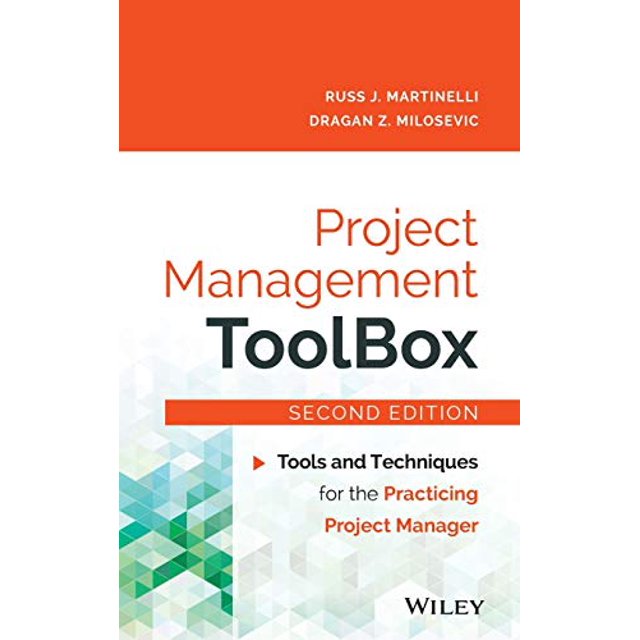 Project Management ToolBox: Tools and Techniques for the Practicing Project Manager