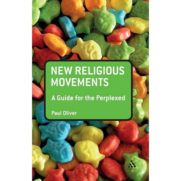 Guides for the Perplexed New Religious Movements: A Guide for the Perplexed, (Paperback)