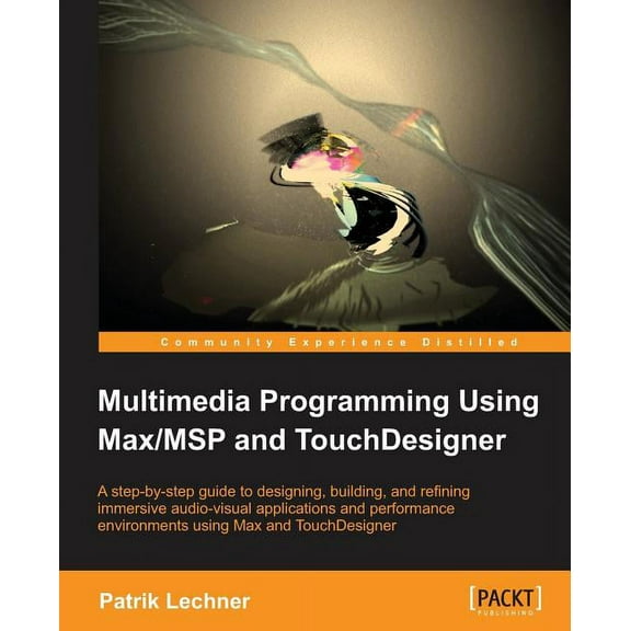 Multimedia Programming Using Max/MSP and TouchDesigner (Paperback)