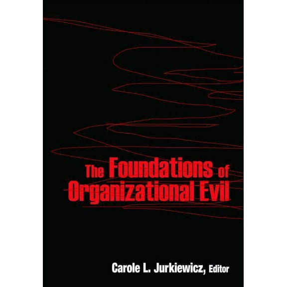 The Foundations of Organizational Evil, (Hardcover)