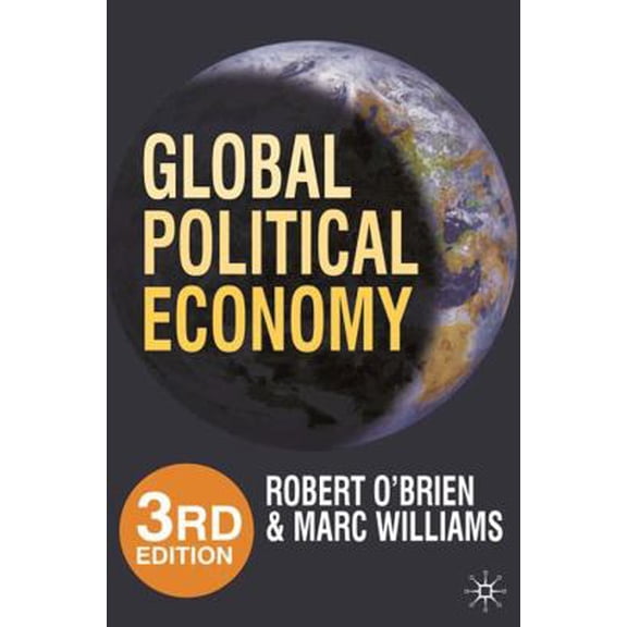 Pre-Owned Global Political Economy, 3rd Edition: Evolution and Dynamics (Paperback) 0230241212 9780230241213
